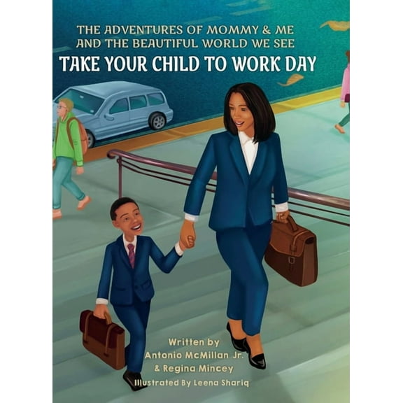The Adventures of Mommy & Me and the Bea Take Your Child to Work Day, (Hardcover)