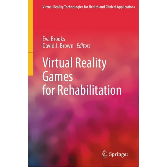 Virtual Reality Technologies for Health  Virtual Reality Games for Rehabilitation, (Hardcover)