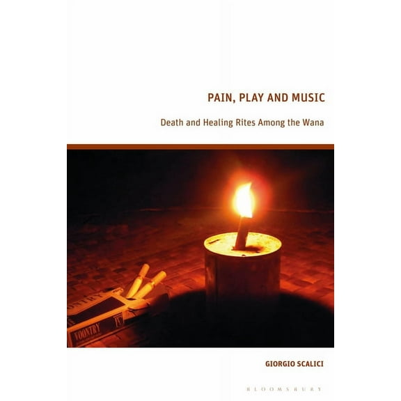 Pain, Play and Music: Death and Healing Rites Among the Wana, (Paperback)