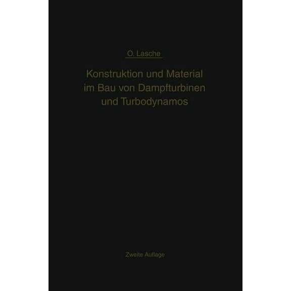 Konstruktion Und Material Im Bau Von Dampfturbinen Und Turbodynamos, (Paperback)