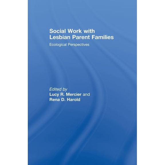 Social Work with Lesbian Parent Families: Ecological Perspectives, (Paperback)
