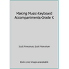Making Music-Keyboard Accompaniments-Grade K 0328077704 (Paperback - Used)