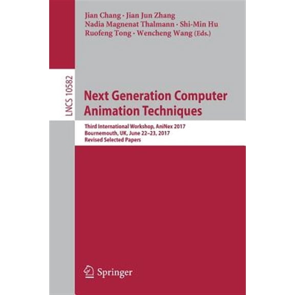 Pre-Owned Next Generation Computer Animation Techniques: Third International Workshop, Aninex 2017, Bournemouth, Uk, June 22-23, 2017, Revised Selected Papers (Paperback)