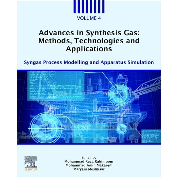 Advances in Synthesis Gas: Methods, Technologies and Applications: Syngas Process Modelling and Apparatus Simulation, (Paperback)