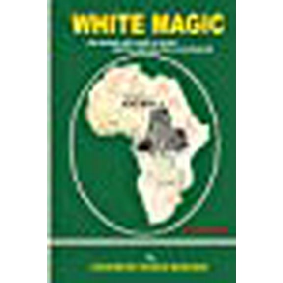 White Magic: The Origins and Ideas of Black Mental and Cultural Colonialism (Paperback)
