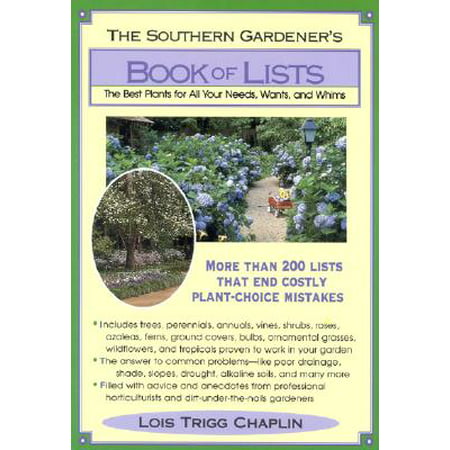 The Southern Gardener's Book of Lists : The Best Plants for All Your Needs, Wants, and (Best Korean Drama Of All Time List)