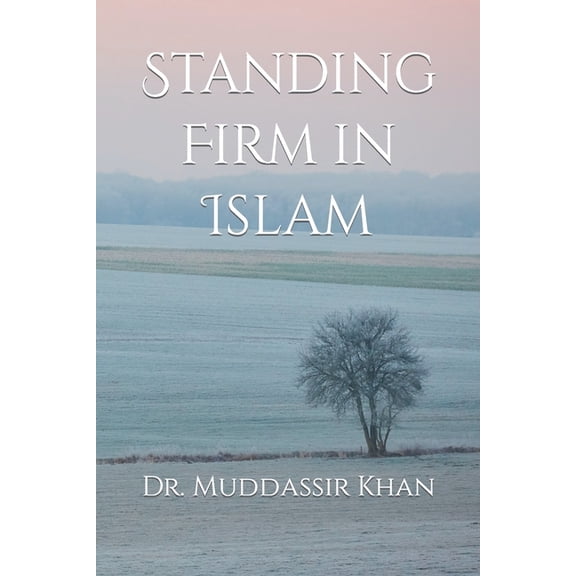 Shaykh Abdur Razzaaq Al Badr's Books and Lectures: Standing Firm in Islam (Series #1) (Paperback)