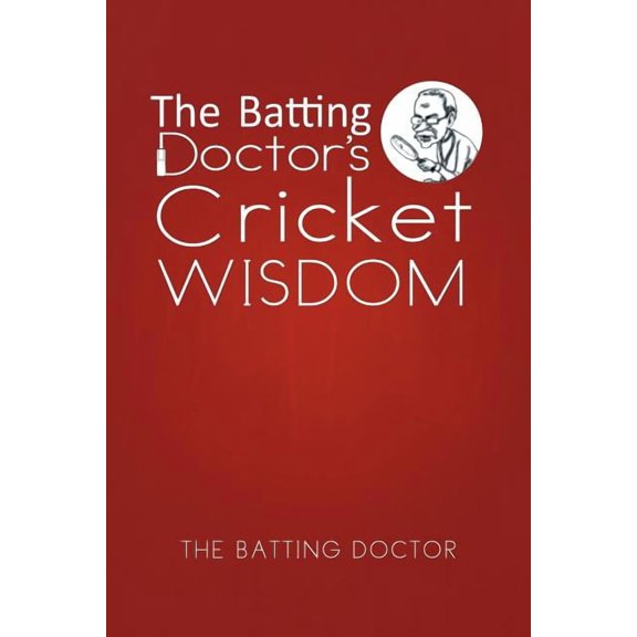 The Batting Doctor's Cricket Wisdom, (Paperback)