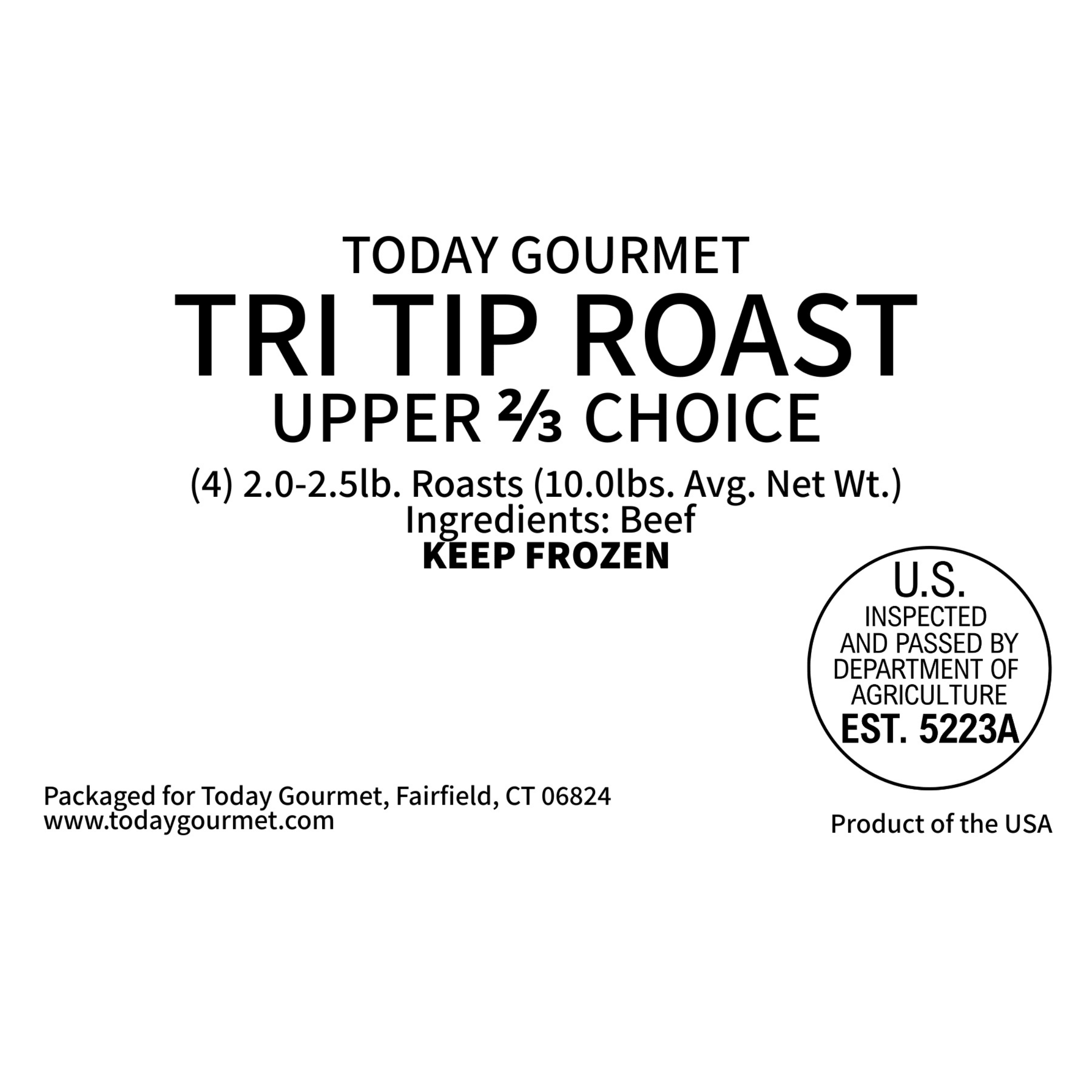 Today Gourmet Upper 2/3 Choice Tri Tip Roast - (4) 2-2.5lb Roasts