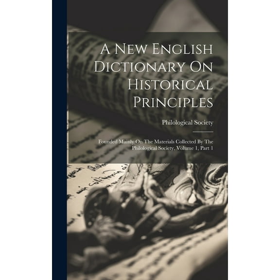A New English Dictionary On Historical Principles (Hardcover)