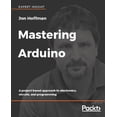 thumbnail image 1 of Pre-Owned Mastering Arduino (Paperback) 178883058X 9781788830584, 1 of 1