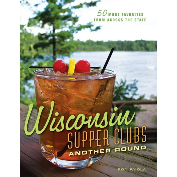 Wisconsin Supper Clubs: Another Round, (Hardcover)