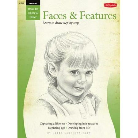 Drawing: Faces & Features : Learn to Draw Step by (Best Learning Techniques For Adults)