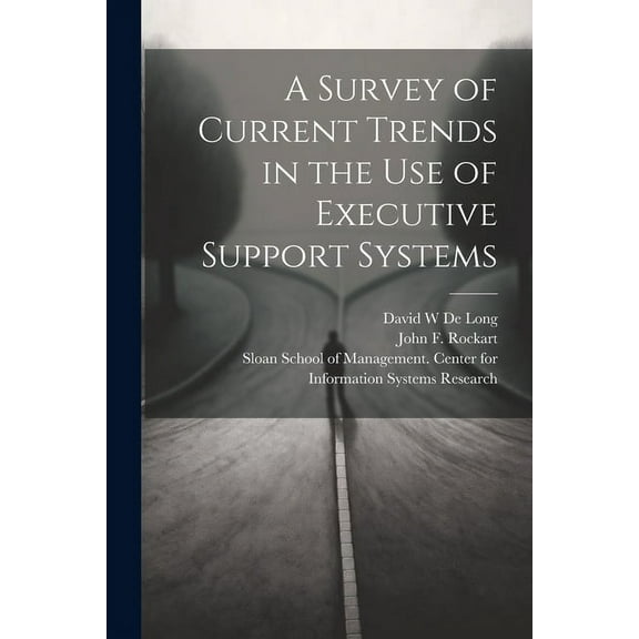 A Survey of Current Trends in the use of Executive Support Systems (Paperback)