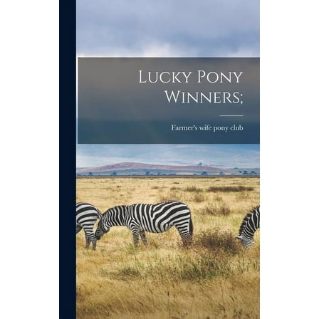 Lucky Pony Winners; (Hardcover)