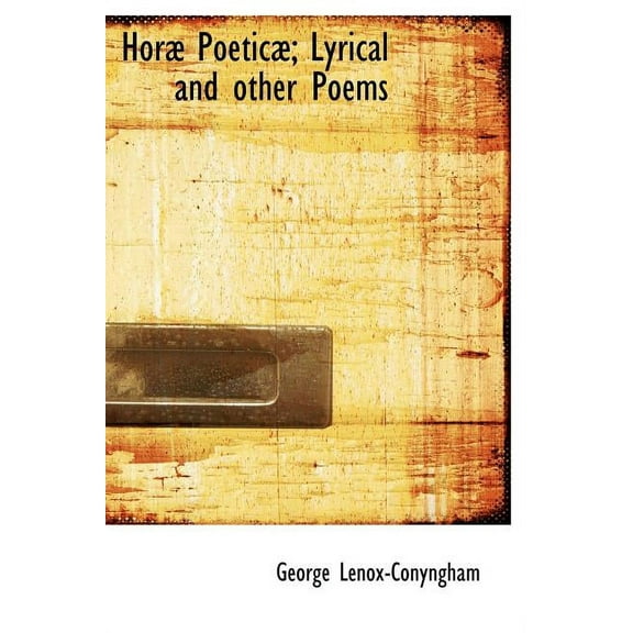 Hor Poetic ; Lyrical and Other Poems (Hardcover)