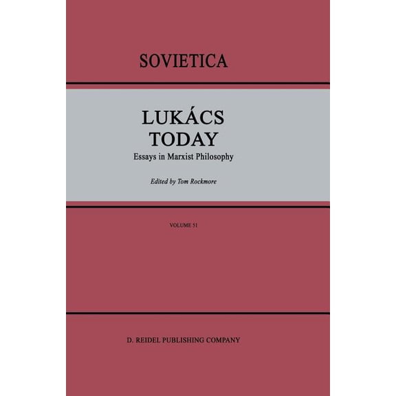 Sovietica Lukács Today: Essays in Marxist Philosophy, Book 51, (Paperback)