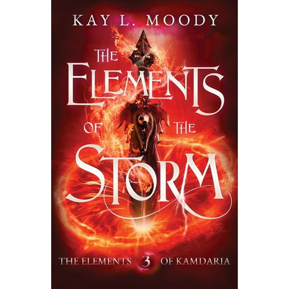 The Elements of Kamdaria The Elements of the Storm, Book 3, (Paperback)