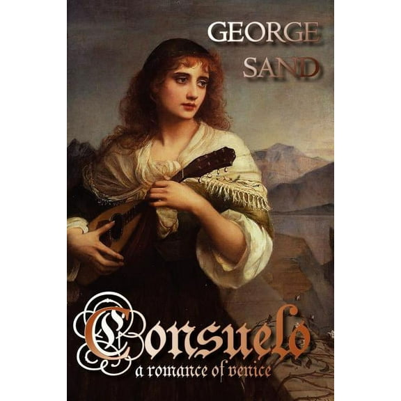 Consuelo: A Romance of Venice (Paperback)