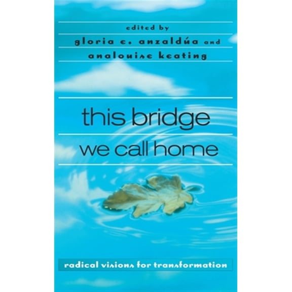 Pre-Owned this bridge we call home: radical visions for transformation, (Hardcover)