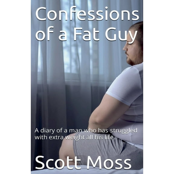 Confessions of a Fat Guy, (Paperback)
