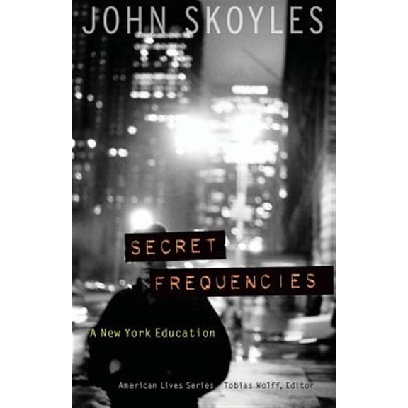 Pre-Owned American Lives: Secret Frequencies : A New York Education (Paperback)