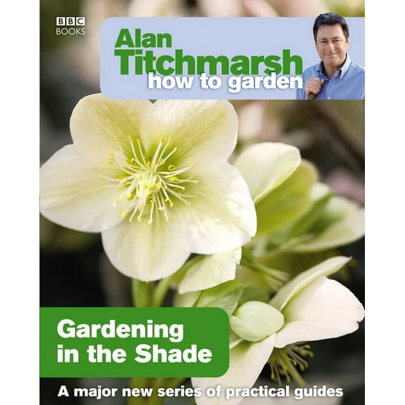 How to Garden: Gardening in the Shade (Series #15) (Paperback)