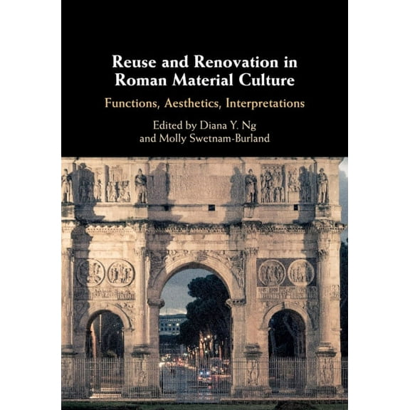Reuse and Renovation in Roman Material Culture, (Paperback)