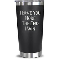 I Love You More The End I Win Travel Tumbler - Funny Valentine''s Day Anniversary Birthday Christmas Day Gifts For Men Women Wife Husband Boyfriend Girlfriend, 20oz, Black