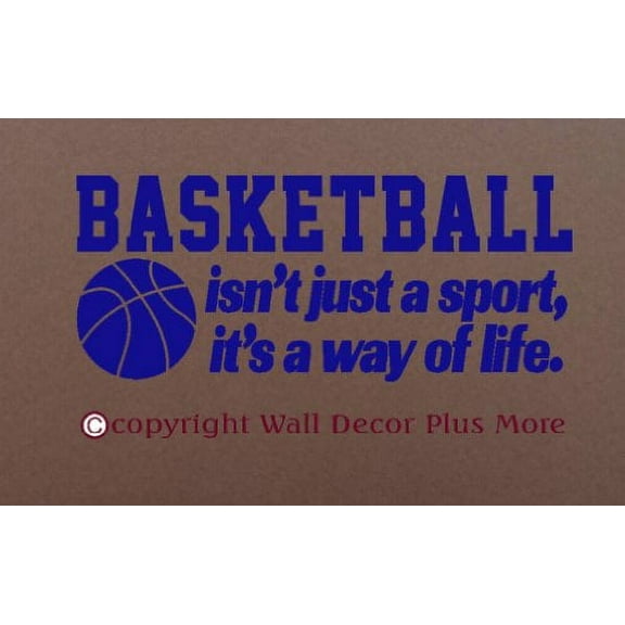 Bedroom Décor Basketball Isn't Just A Sport It's A Way of Life Vinyl Wall Decals, 23x10-Inch, Traffic Blue