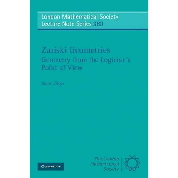 London Mathematical Society Lecture Note Zariski Geometries, Book 360, (Paperback)