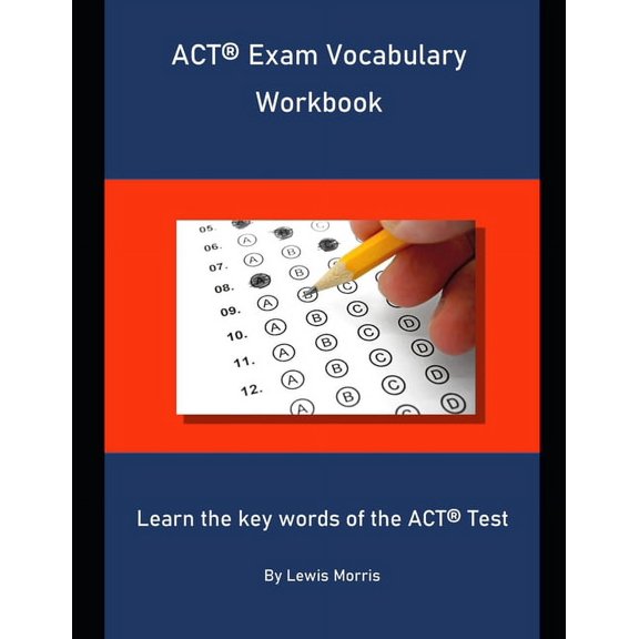 ACT Exam Vocabulary Workbook: Learn the key words of the ACT Test (Paperback)