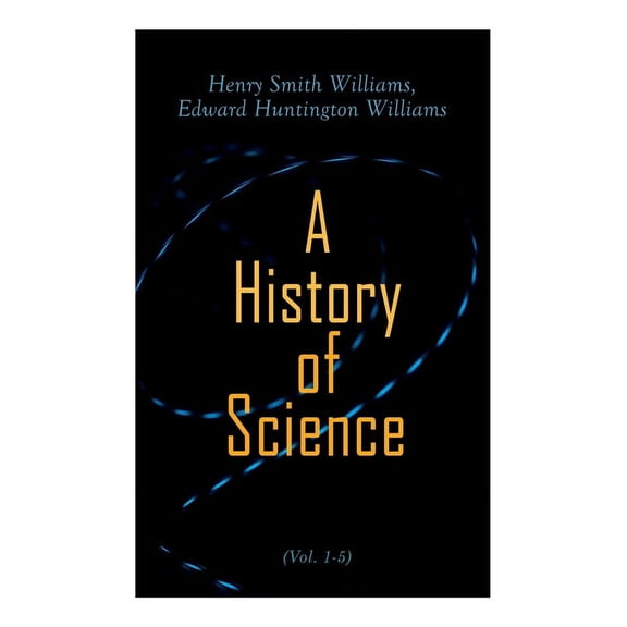 A History of Science (Vol. 1-5): Complete Edition, (Paperback)