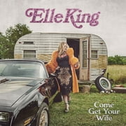 Elle King - Come Get Your Wife (Explicit) - Vinyl