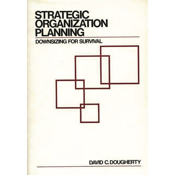 New Directions in Information Strategic Organization Planning: Downsizing for Survival, (Hardcover)