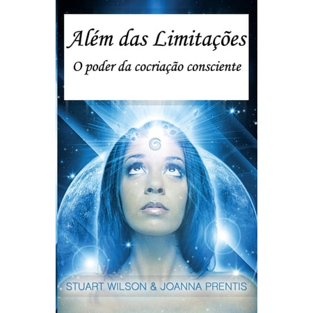 Além das Limitações: O poder da cocriação consciente (Paperback)