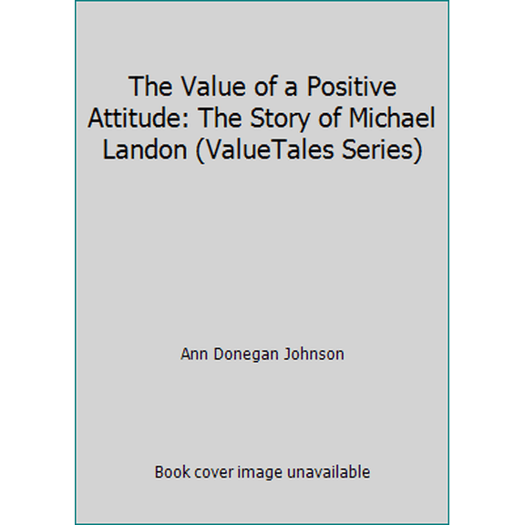 Pre-Owned The Value of a Positive Attitude: The Story of Michael Landon (ValueTales Series) (Hardcover) 0717282635 9780717282630