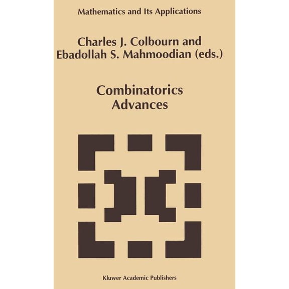 Mathematics and Its Applications Combinatorics Advances, Book 329, (Hardcover)