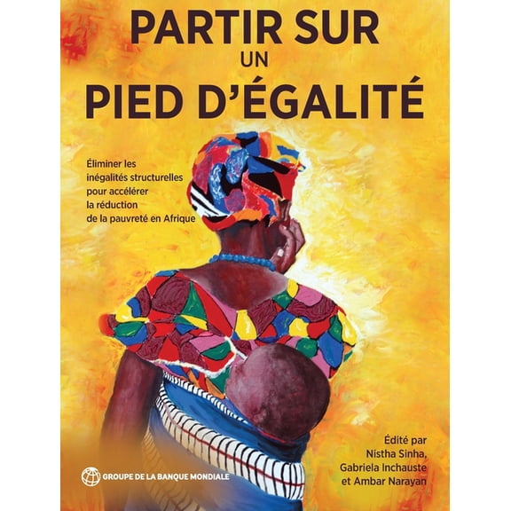 Partir sur un pied d'égalité: Éliminer les inégalités structurelles pour accélérer la réduction de la pauvreté en Afriqu, (Paperback)