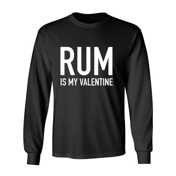Rum Is My Valentine Adult Long Sleeve T-shirt