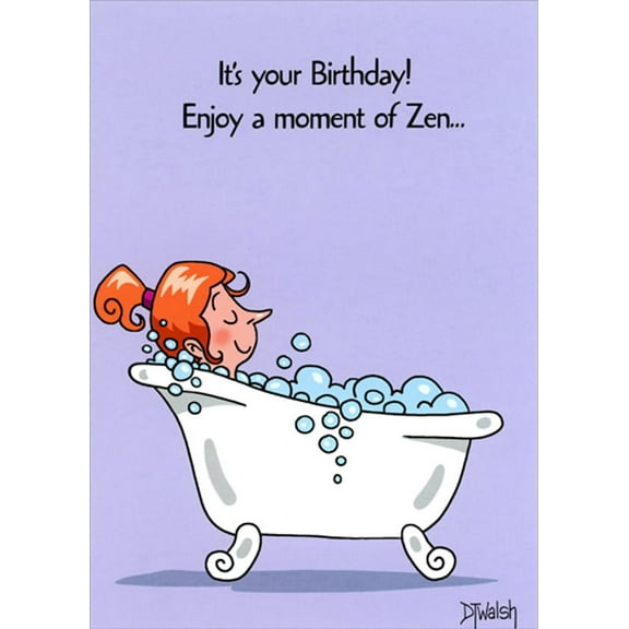 Oatmeal Studios Bathtub : Moment of Zen Humorous / Funny Birthday Card for Her : Woman