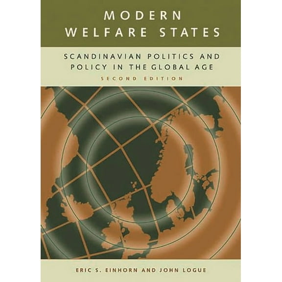 Modern Welfare States: Scandinavian Politics and Policy in the Global Age Second Edition, (Paperback)