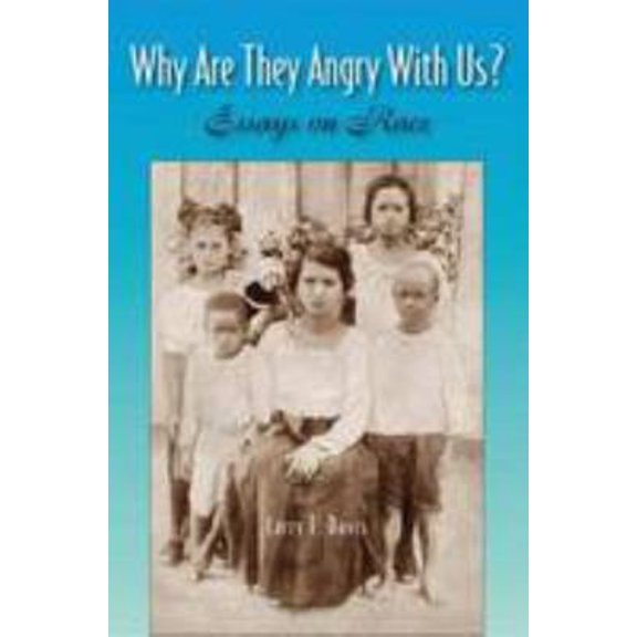 Pre-Owned Why Are They Angry with Us? Essays on Race (Hardcover) 1943137129 9781943137121