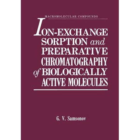 - Ion-Exchange Sorption and Preparative Chromatography of Biologically Active Molecules