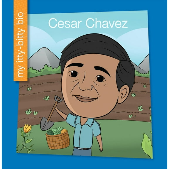 My Early Library: My Itty-Bitty Bio Cesar Chavez, (Hardcover)
