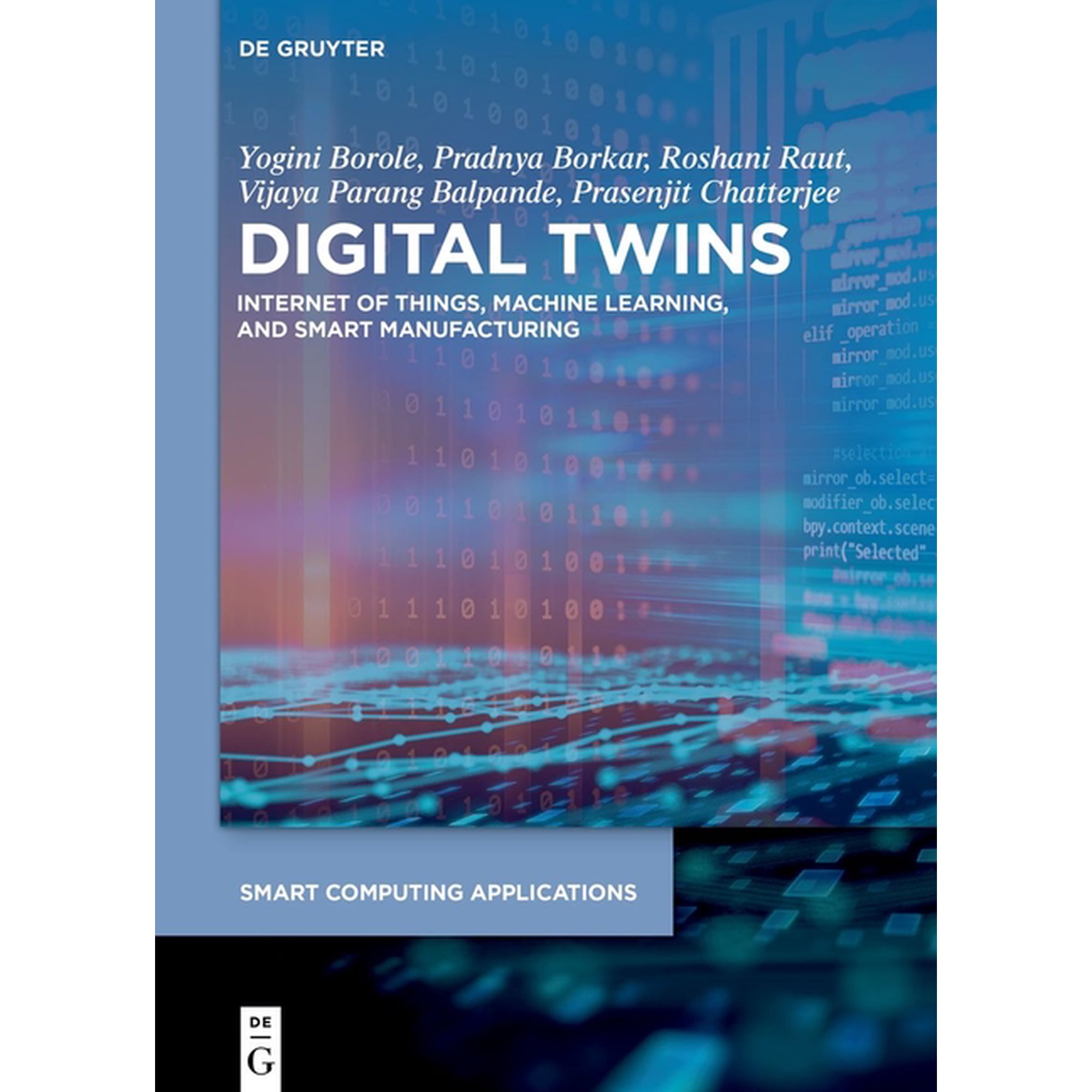 Smart Computing Applications Digital Twins: Internet of Things, Machine Learning, and Smart Manufacturing, Book 8, (Hardcover)