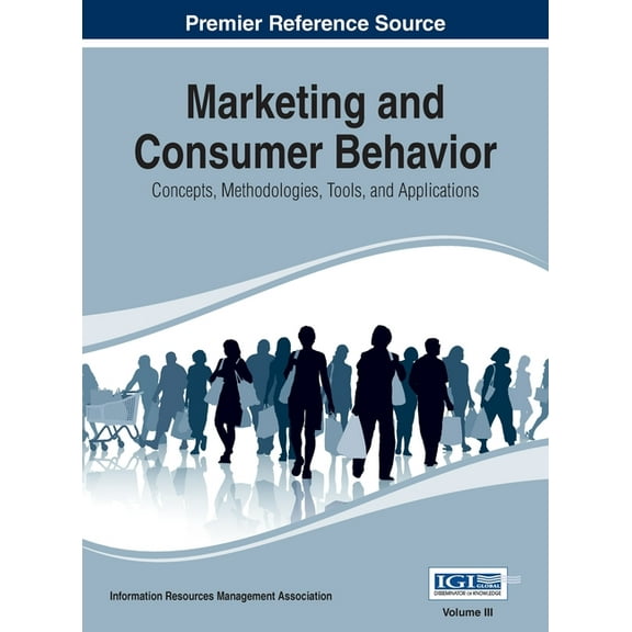 Marketing and Consumer Behavior: Concepts, Methodologies, Tools, and Applications, Vol 3, (Hardcover)