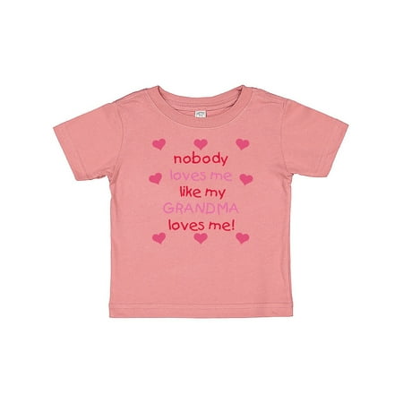 

Inktastic nobody loves me like my GRANDMA loves me! Gift Baby Girl T-Shirt