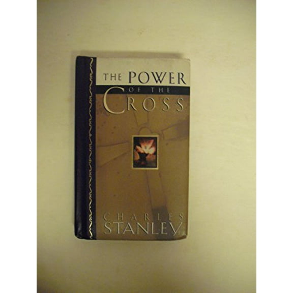 Pre-Owned The Power of the Cross (Hardcover) 0785270655 9780785270652