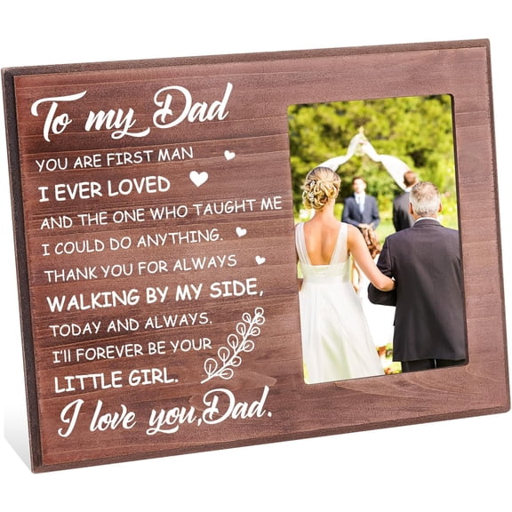 to My Dad You are First Man I Ever Loved Picture Frame 4x6 inch Bridal Shower Gift Photo Frame Hanging/Tabletop Wooden Wedding Gift for Father of The Bride Picture Frame Gift for Dad Beige